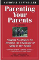 Parenting Your Parent, Bart J. Mindszenthy (2005):